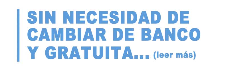 Gratuíta el primer año y sin gastos de emisión